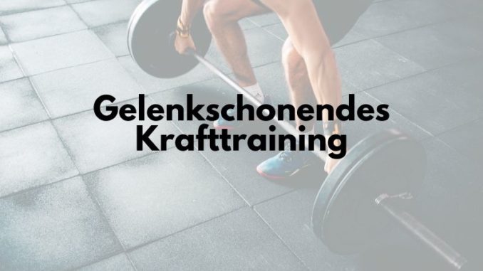 Gelenkschonendes Krafttraining